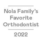 Nola Family's favorite orthodontist
